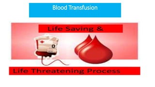 Blood Transfusion
 