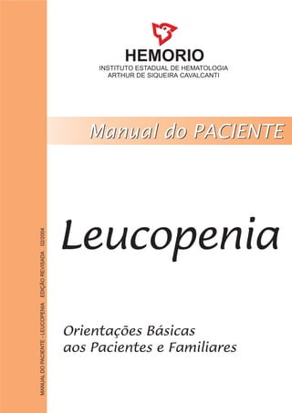 MANUALDOPACIENTE-LEUCOPENIAEDIÇÃOREVISADA02/2004
 