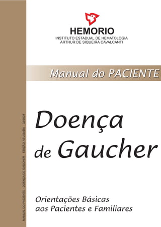 MANUALDOPACIENTE-DOENÇADEGAUCHEREDIÇÃOREVISADA02/2004
 