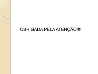 OBRIGADA PELA ATENÇÃO!!!! 
