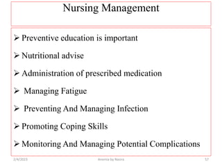 Nursing Management
 Preventive education is important
 Nutritional advise
 Administration of prescribed medication
 Ma...