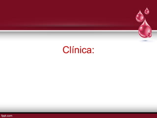 Clínica: 
 