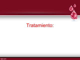Tratamiento: 
 