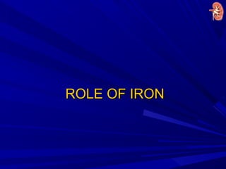 ROLE OF IRONROLE OF IRON
 