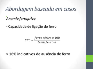 Abordagem baseada em casos
•

 