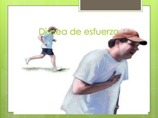 Disnea de esfuerzo

 