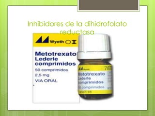 Inhibidores de la dihidrofolato
reductasa

 