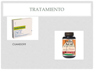 TRATAMIENTO
CUANDO??
 