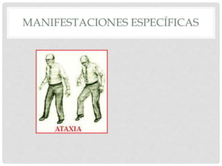 MANIFESTACIONES ESPECÍFICAS
 