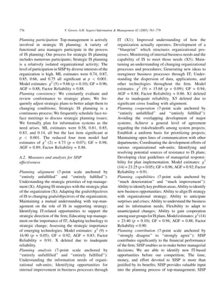 776                          V. Grover, A.H. Segars / Information & Management 42 (2005) 761–779

Planning participation: Top-management is actively               IT (X1); Improved understanding of how the
involved in strategic IS planning; A variety of                  organization actually operates; Development of a
functional area managers participate in the process              ‘‘blueprint’’ which structures organizational pro-
of IS planning; Our process for strategic IS planning            cesses; Monitoring of internal business needs and the
includes numerous participants; Strategic IS planning            capability of IS to meet those needs (X5); Main-
is a relatively isolated organizational activity; The            taining an understanding of changing organizational
level of participation in SISP by diverse interests of the       processes and procedures; Generating new ideas to
organization is high. ML estimates were 0.74, 0.87,              reengineer business processes through IT; Under-
0.85, 0.66, and 0.75 all signiﬁcant at p < 0.001.                standing the dispersion of data, applications, and
Model estimates: x2 (5) = 9.66 (p = 0.10); GF = 0.96;            other technologies throughout the ﬁrm. Model
AGF = 0.88; Factor Reliability = 0.88.                           estimates: x2 (9) = 15.68 (p = 0.09); GF = 0.94;
Planning consistency: We constantly evaluate and                 AGF = 0.88; Factor Reliability = 0.86. X1 deleted
review conformance to strategic plans; We fre-                   due to inadequate reliability. X5 deleted due to
quently adjust strategic plans to better adapt them to           signiﬁcant cross loading with alignment.
changing conditions; Strategic IS planning is a                  Planning cooperation (7-point scale anchored by
continuous process; We frequently schedule face-to-              ‘‘entirely unfulﬁlled’’ and ‘‘entirely fulﬁlled’’):
face meetings to discuss strategic planning issues;              Avoiding the overlapping development of major
We formally plan for information systems as the                  systems; Achieve a general level of agreement
need arises. ML estimates were 0.58, 0.81, 0.85,                 regarding the risks/tradeoffs among system projects;
0.83, and 0.14, all but the last item signiﬁcant at              Establish a uniform basis for prioritizing projects;
p < 0.001. The reduced four item model had                       Maintaining open lines of communication with other
estimates of x2 (2) = 4.73 (p = 0.07); GF = 0.98;                departments; Coordinating the development efforts of
AGF = 0.89; Factor Reliability = 0.86.                           various organizational sub-units; Identifying and
                                                                 resolving potential sources of resistance to IS plans;
A.2. Measures and analysis for SISP                              Developing clear guidelines of managerial responsi-
effectiveness                                                    bility for plan implementation. Model estimates: x2
                                                                 (14) = 23.25 (p = 0.05); GF = 0.96; AGF = 0.92; Factor
Planning alignment (7-point scale anchored by                    Reliability = 0.91.
‘‘entirely unfulﬁlled’’ and ‘‘entirely fulﬁlled’’):              Planning capabilities (7-point scale anchored by
Understanding the strategic priorities of top-manage-            ‘‘much deterioration’’ and ‘‘much improvement’’):
ment (X); Aligning IS strategies with the strategic plan         Ability to identify key problem areas; Ability to identify
of the organization (X); Adapting the goals/objectives           new business opportunities; Ability to align IS strategy
of IS to changing goals/objectives of the organization;          with organizational strategy; Ability to anticipate
Maintaining a mutual understanding with top-man-                 surprises and crises; Ability to understand the business
agement on the role of IS in supporting strategy;                and its information needs; Flexibility to adapt to
Identifying IT-related opportunities to support the              unanticipated changes; Ability to gain cooperation
strategic direction of the ﬁrm; Educating top-manage-            among user groups for IS plans. Model estimates: x2 (14)
ment on the importance of IT; Adapting technology to             = 23.40 (p = 0.10); GF = 0.94; AGF = 0.88; Factor
strategic change; Assessing the strategic importance             Reliability = 0.90.
of emerging technologies. Model estimates: x2 (9) =              Planning contribution (7-point scale anchored by
16.90 (p = 0.05); GF = 0.92; AGF = 0.83; Factor                  ‘‘strongly disagree’’ to ‘‘strongly agree’’): SISP
Reliability = 0.91. X deleted due to inadequate                  contributes signiﬁcantly to the ﬁnancial performance
reliability.                                                     of the ﬁrm; SISP enables us to make better managerial
Planning analysis (7-point scale anchored by                     decisions; We are able to identify new IT-based
‘‘entirely unfulﬁlled’’ and ‘‘entirely fulﬁlled’’):              opportunities before our competition; The time,
Understanding the information needs of organi-                   money, and effort devoted to SISP is more than
zational sub-units; Identifying opportunities for                justiﬁed by its beneﬁts; SISP provides valuable input
internal improvement in business processes through               into the planning process of top-management; SISP
 