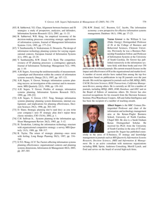 V. Grover, A.H. Segars / Information & Management 42 (2005) 761–779                                    779

[65] R. Sabherwal, Y.E. Chan, Alignment between business and IS         [78] R.W. Zmud, A.C. Boynton, G.C. Jacobs, The information
     strategies: a study of prospectors, analyzers, and defenders,           economy: a new perspective for effective information systems
     Information Systems Research 12(1), 2001, pp. 11–33.                    management, Database 18(1), 1986, pp. 17–23.
[66] R. Sabherwal, W.R. King, An empirical taxonomy of the
     decision-making processes concerning strategic applications                                   Varun Grover is the William S. Lee
     of information systems, Journal of Management Information                                     (Duke Energy) Distinguished Professor
     Systems 11(4), 1995, pp. 177–214.                                                             of IS at the College of Business and
[67] V. Sambamurthy, S. Venkatraman, G. Desanctis, The design of                                   Behavioral Sciences, Clemson Univer-
     information technology planning systems for varying organi-                                   sity. Previously he was a Business Part-
     zational contexts, European Journal of Information Systems                                    nership Foundation Fellow and Professor
     2(1), 1993, pp. 23–35.                                                                        of Information Systems at the University
[68] V. Sambamurthy, R.W. Zmud, T.A. Byrd, The comprehen-                                          of South Carolina. Dr. Grover has pub-
     siveness of IT planning processes: a contingency approach,                                    lished extensively in the information sys-
     Journal of Information Technology Management 5(2), 1994,                                      tems ﬁeld, with three books and over 150
     pp. 1–10.                                                          publications in refereed journals. His current research focuses on the
[69] A.H. Segars, Assessing the unidimensionality of measurement:       impact and effectiveness of IS at the organizational and market level.
     a paradigm and illustration within the context of information      A number of recent articles have ranked him among the top ﬁve
     systems research, Omega 25(1), 1997, pp. 107–121.                  researchers based on publications in top IS journals over the past
[70] A.H. Segars, V. Grover, Strategic information systems plan-        decade. His work has appeared in journals such as ISR, MISQ, JMIS,
     ning success: an investigation of the construct and its measure-   CACM, Decision Sciences, IEEE Transactions, California Manage-
     ment, MIS Quarterly 22(2), 1998, pp. 139–163.                      ment Review, among others. He is currently an AE for a number of
[71] A.H. Segars, V. Grover, Proﬁles of strategic information           journals, including MISQ, JMIS, JOM, Database, and IJEC and on
     systems planning, Information Systems Research 10(3),              the Board of Editors of numerous others. Dr. Grover has also
     1999, pp. 199–232.                                                 received recognitions for his research from the Decision Sciences
[72] A.H. Segars, V. Grover, J.T.C. Teng, Strategic information         Institute, PriceWaterhouse Coopers, AIS and Anbar Intelligence and
     systems planning: planning system dimensions, internal coa-        has been the recipient of a number of teaching awards.
     lignment, and implications for planning effectiveness, Deci-
                                                                                                 Albert Segars is the RBC Centura Dis-
     sion Sciences 29(2), 1998, pp. 303–345.
                                                                                                 tinguished Professor and chair of the
[73] D. Slater, Strategic planning don’ts (and dos): as you write
                                                                                                 information and technology management
     your company’s next IT strategic plan don’t repeat these
                                                                                                 area at the Kenan–Flagler Business
     classic mistakes, CIO 15(16), 2002, p. 1.
                                                                                                 School, University of North Carolina,
[74] C.H. Sullivan Jr., Systems planning in the information age,
                                                                                                 Chapel Hill. He also is a Sarah Graham
     Sloan Management Review 26(2), 1985, pp. 3–12.
                                                                                                 Kenan Distinguished Scholar. He
[75] H. Tavakolian, Linking the information technology structure
                                                                                                 received his Ph.D. from the University
     with organizational competitive strategy: a survey, MIS Quar-
                                                                                                 of South Carolina in the area of IT man-
     terly 13(3), 1989, pp. 308–317.
                                                                                                 agement Dr. Segars has published exten-
[76] B. Taylor, The return of strategic planning—once more
                                                                        sively in the areas of E-business, IT strategy and knowledge
     with feeling, Long Range Planning 30(3), 1997, pp. 334–
                                                                        management in journals such as MIS Quarterly, Information Systems
     344.
                                                                        Research, Decision Sciences, JMIS and Information & Manage-
[77] E.T.G. Wang, J.C.F. Tai, Factors affecting information systems
                                                                        ment. He is an active consultant with numerous organizations
     planning effectiveness: organizational contexts and planning
                                                                        including IBM, Sprint, Andersen Consulting, Merrill Lynch, and
     systems dimensions, Information & Management 40(4), 2003,
                                                                        Ford and serves on the board of several high-tech ﬁrms.
     pp. 287–303.
 