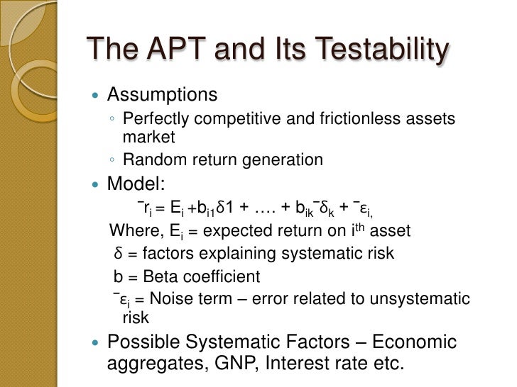 arbitrage pricing theory Focusing on asset returns governed by a factor structure, the apt is a one-period model, in which preclusion of arbitrage over static portfolios of these. arbitrage pricing theory Focusing on asset returns governed by a factor structure, the apt is a one-period model, in which preclusion of arbitrage over static portfolios of these.