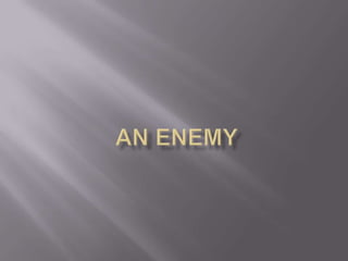 An Enemy 