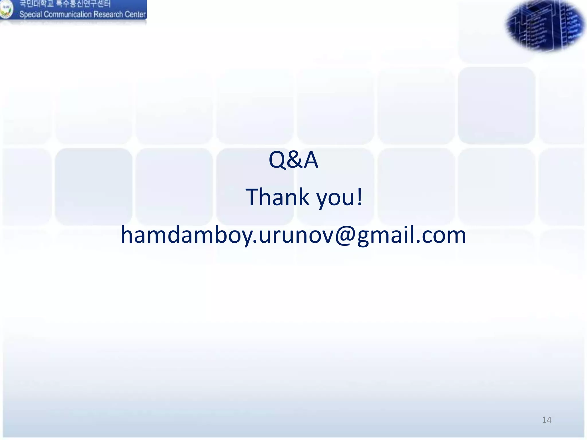 Q&A
Thank you!
hamdamboy.urunov@gmail.com
14
 