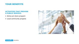• Tuition reimbursement
• Educational stipend program
• Professional development programs
• Professional registrations and
certifications
• 401(k) plan
• Company-paid retirement plan
• Referral bonus program
PROFESSIONAL & FINANCIAL WELL-BEING
Benefits may vary from country to country.
 