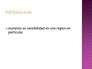  Aumento  en sensibilidad en una region en
 particular
 