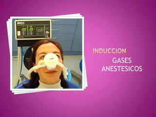 GASES
ANESTESICOS
 