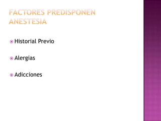  Historial   Previo

 Alergias


 Adicciones
 