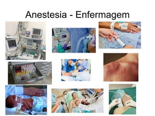 Anestesia - Enfermagem
 