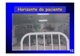Horizonte do paciente




                        10
 