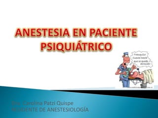 Dra. Carolina Patzi Quispe
RESIDENTE DE ANESTESIOLOGÍA
 