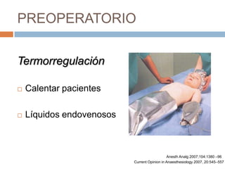 Medicamentos Preoperatorios,[object Object],Líquidos Claros,[object Object],Hidratación preoperatoria,[object Object],AnesthAnalg 2007;104:1380 –96,[object Object],Current Opinion in Anaesthesiology 2007, 20:545–557,[object Object]