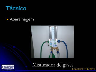    Aparelhagem




              Misturador de gases
 