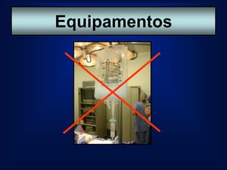 Equipamentos
 