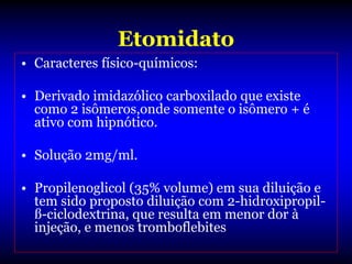AÇÕES DOS ANESTÉSICOS VENOSOS
              FSC   PPC MCO2   PIC
  Tiopental
  Cetamina
  Etomidato          0
  Propofol
...