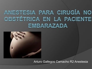 Arturo Gallegos Camacho R2 Anestesia
 