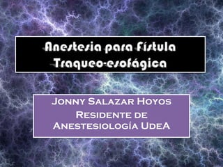 Jonny Salazar Hoyos Residente de Anestesiología UdeA 