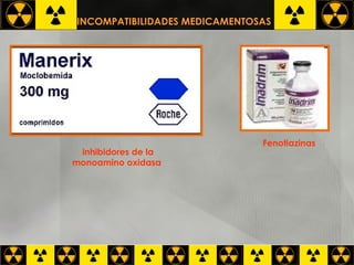 INCOMPATIBILIDADES MEDICAMENTOSAS   Fenotiazinas inhibidores de la monoamino oxidasa   
