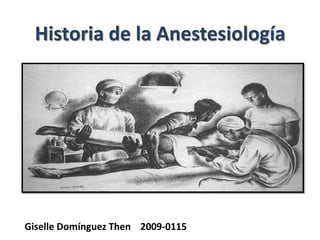 Historia de la Anestesiología




Giselle Domínguez Then 2009-0115
 