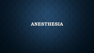 ANESTHESIA
 