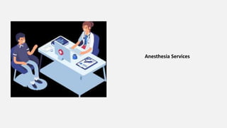 Anesthesia Services
 