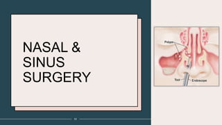 NASAL &
SINUS
SURGERY
53
 