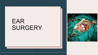 EAR
SURGERY
60
 