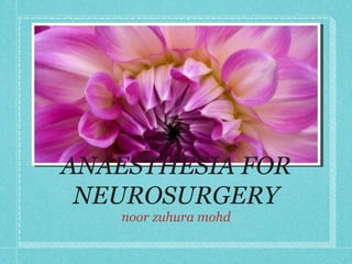 ANAESTHESIA FOR NEUROSURGERY ,[object Object]