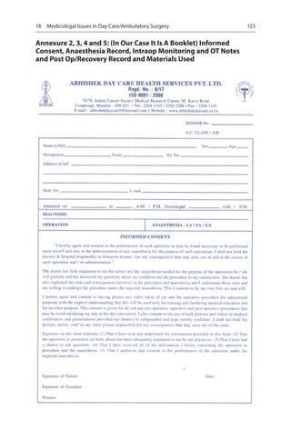 123
Annexure 2, 3, 4 and 5: (In Our Case It Is A Booklet) Informed
Consent, Anaesthesia Record, Intraop Monitoring and OT Notes
and Post Op/Recovery Record and Materials Used
18  Medicolegal Issues in Day Care/Ambulatory Surgery
 