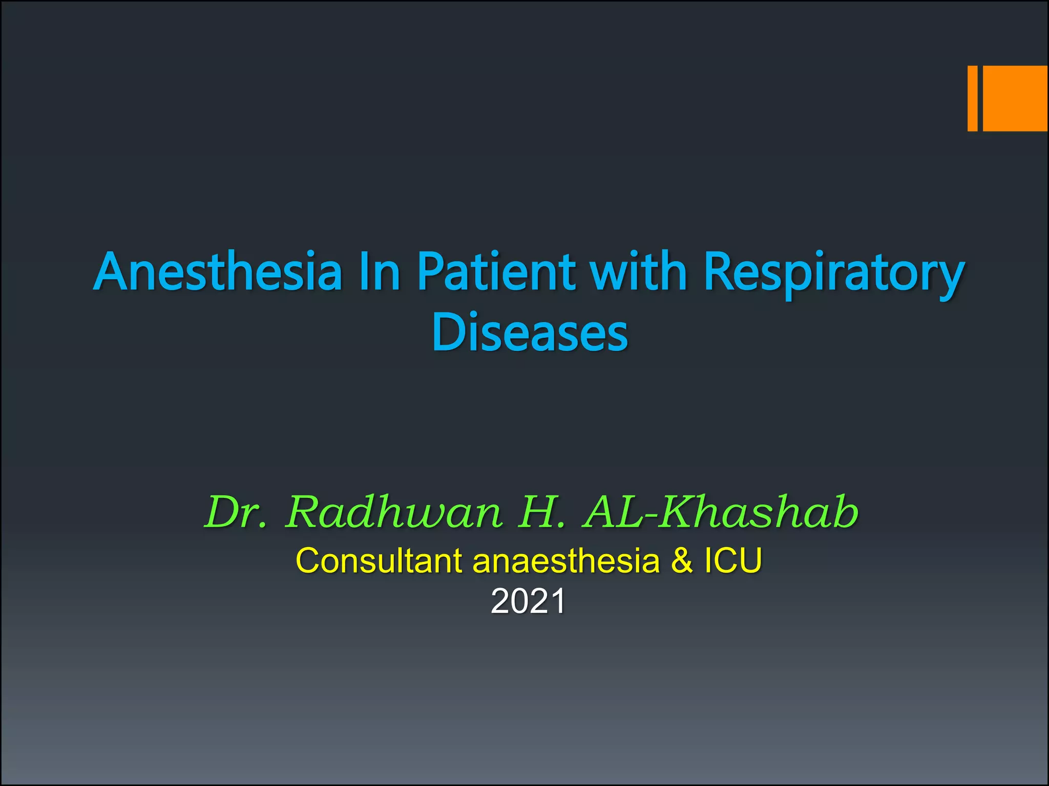 Anesthesia in patient with respiratory disease PPT