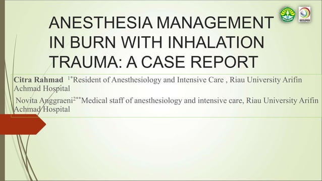 ANESTHESIA MANAGEMENT IN BURN WITH INHALATION TRAUMA - Copy.ppt