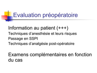 Consultation d’anesthésie Interrogatoire: ATCD chirurgicaux et médicaux personnels et familiaux 