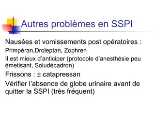 Le risque de déséquilibre  de la maladie initiale est supérieur au risque d’interférences médicamenteuses avec les agents de l’anesthésie . 