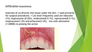 Local Infiltration Injection general and local anesthesia | PPTX