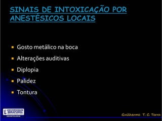    Gosto metálico na boca
   Alterações auditivas
   Diplopia
   Palidez
   Tontura
 