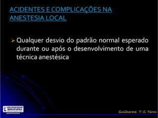  Qualquer desvio do padrão normal esperado
 durante ou após o desenvolvimento de uma
 técnica anestésica
 