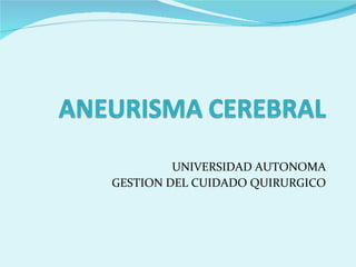 UNIVERSIDAD AUTONOMA GESTION DEL CUIDADO QUIRURGICO 