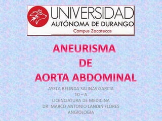 ASELA BELINDA SALINAS GARCIA
10 – A
LICENCIATURA DE MEDICINA
DR. MARCO ANTONIO LANDIN FLORES
ANGIOLOGIA
 