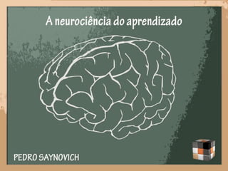A neurociência do aprendizado