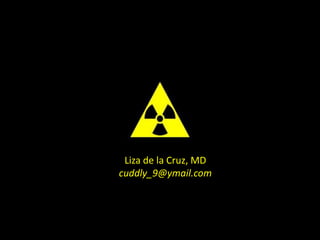 Liza de la Cruz, MD cuddly_9@ymail.com 